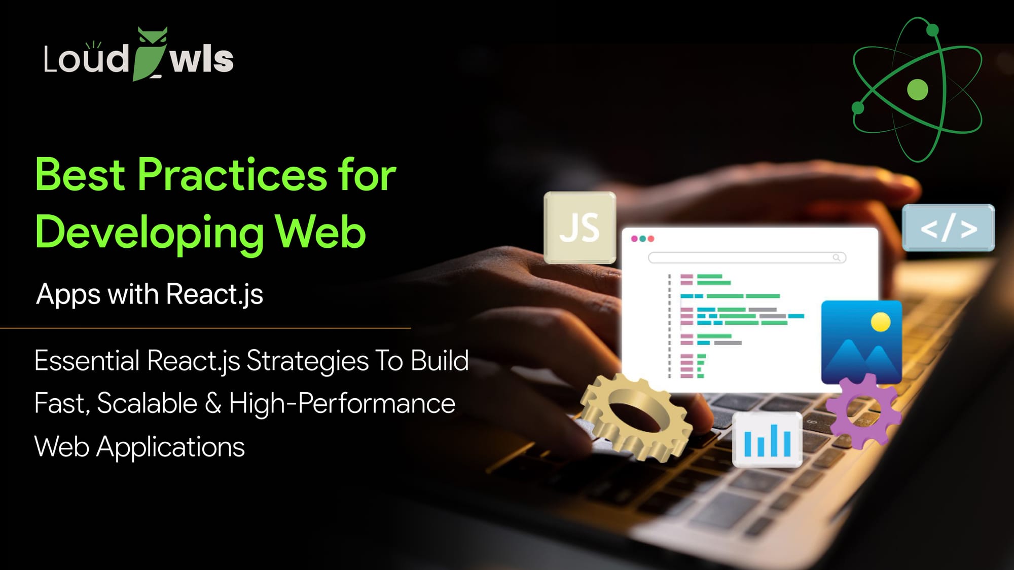 Must-Know Best Practices for Developing Web Apps with React.js