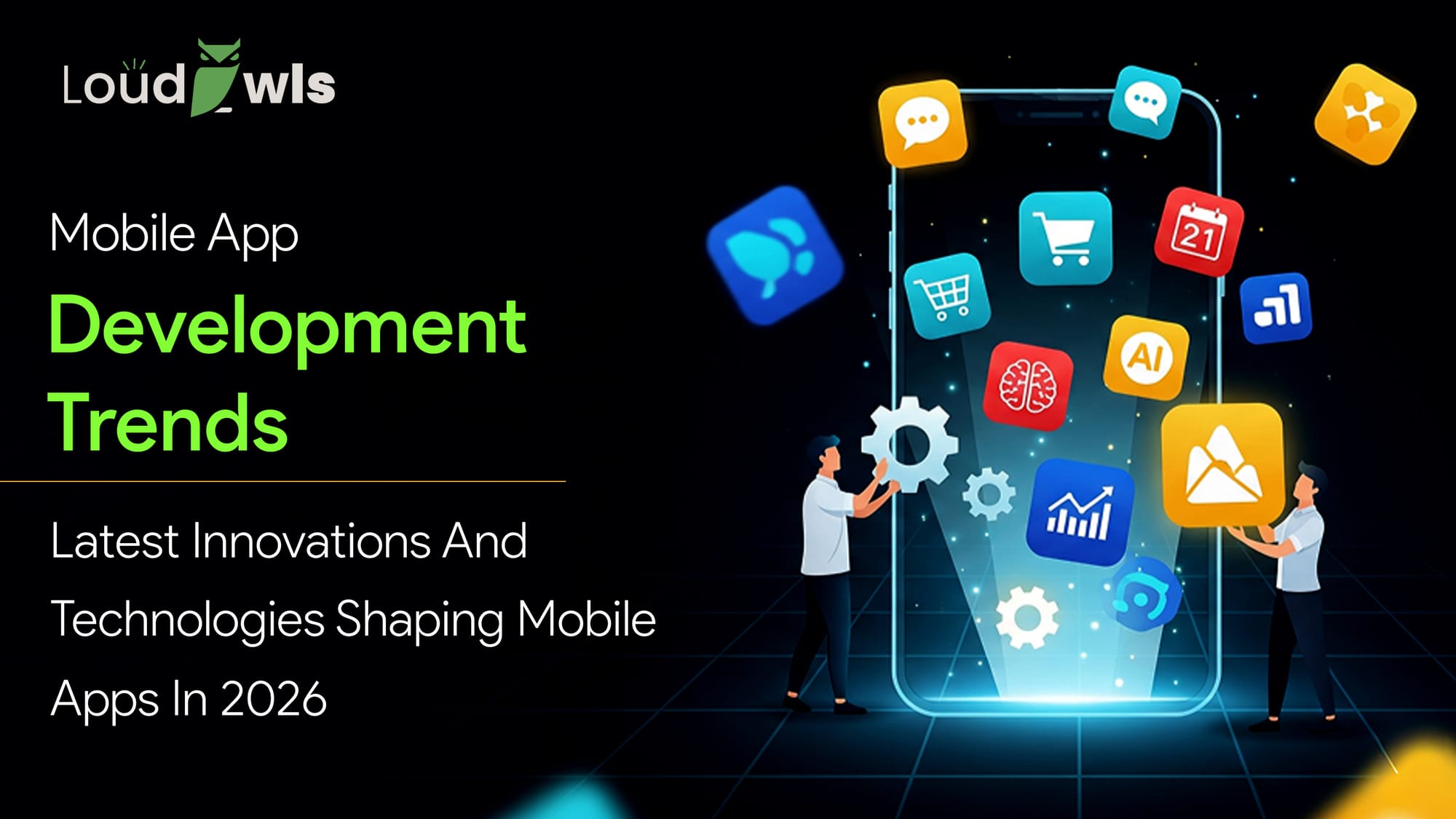 Mobile App Development Trends to Watch in 2026