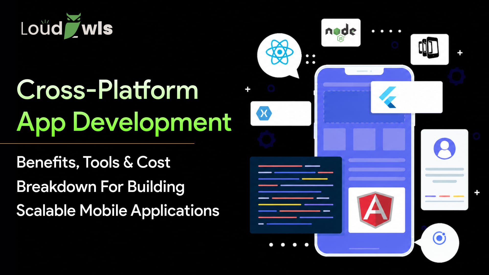 Cross-Platform App Development: Benefits, Tools and Cost