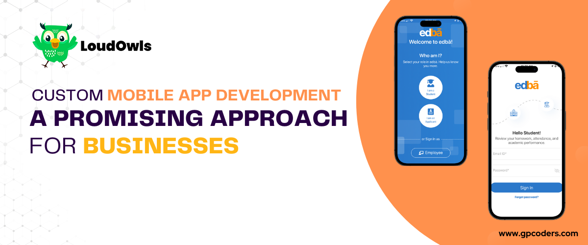 Custom Mobile App Development- A Promising Approach For Businesses